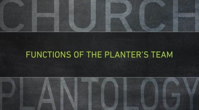 S7: Functions of the Planter's Team (Church Plantology)