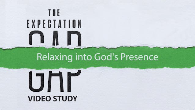 S3: Relaxing into God's Presence (The...
