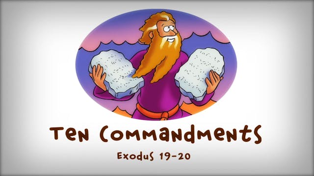 The Beginner's Bible Video Series, Story 20, Ten Commandments