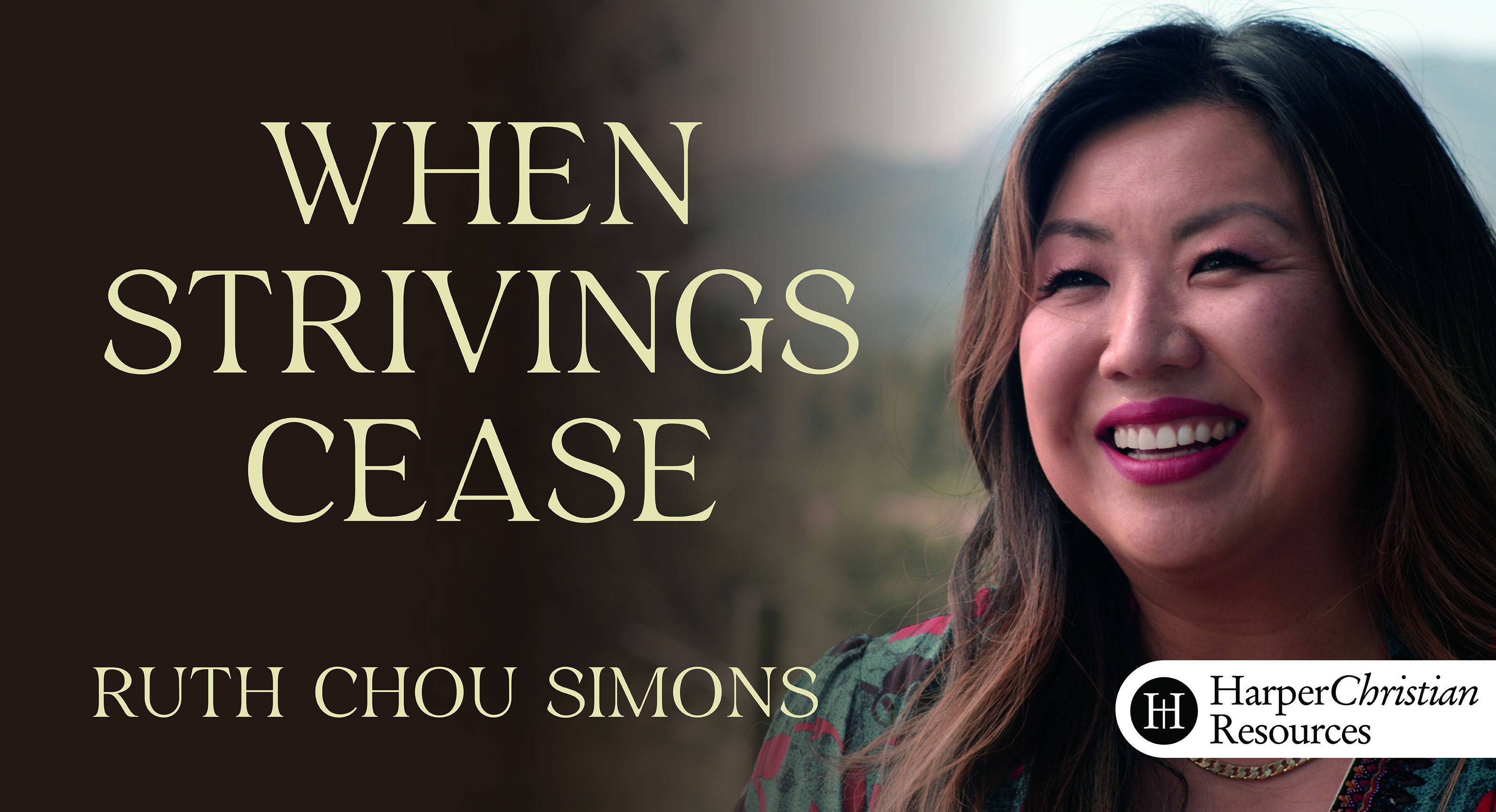 When Strivings Cease (Ruth Chou Simons)