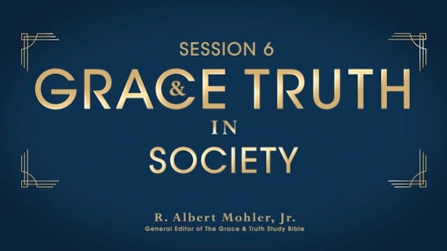 S6: Grace and Truth in Society