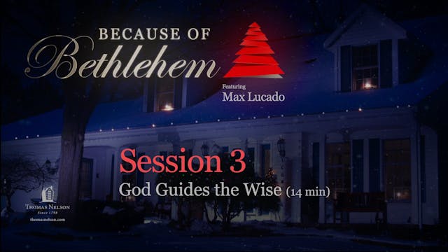 Because of Bethlehem - Session 3 - God Guides the Wise