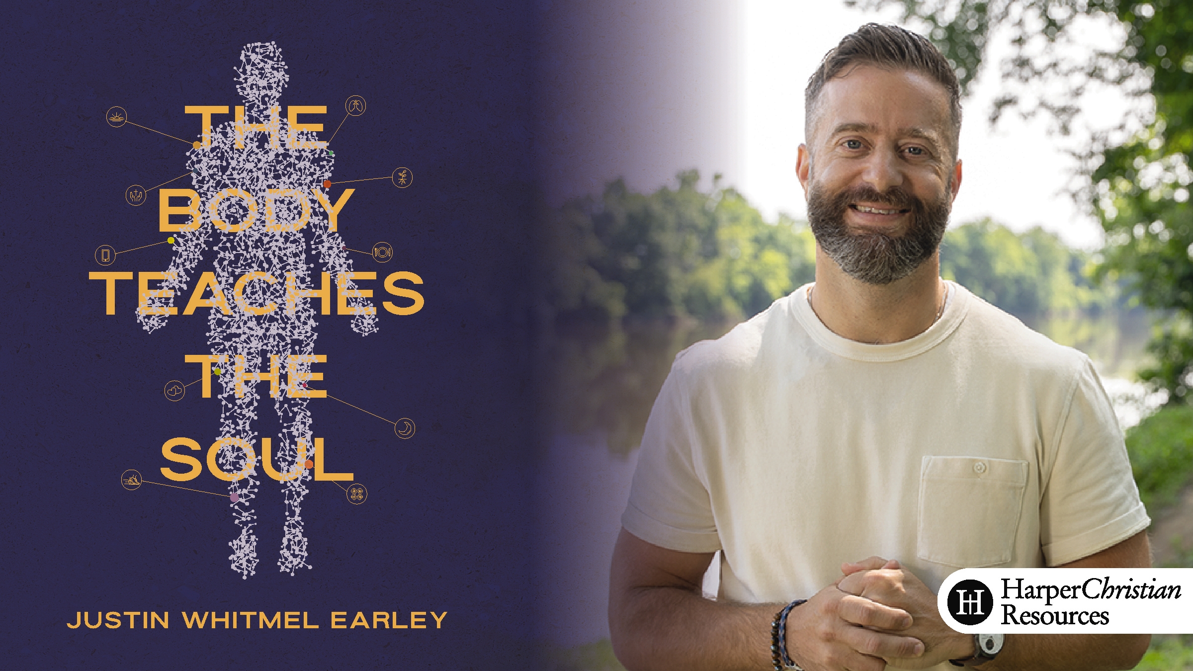 The Body Teaches the Soul (Justin Whitmel Earley)