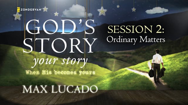 God's Story, Your Story, Session 2. Ordinary Measures