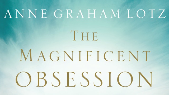 The Magnificent Obsession (Anne Graham Lotz)