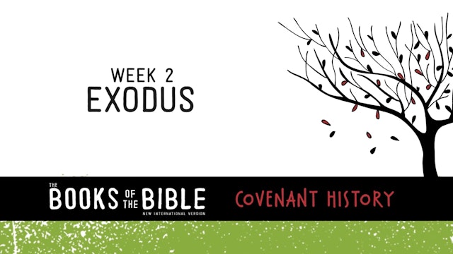 Covenant History - Week 2 - Exodus