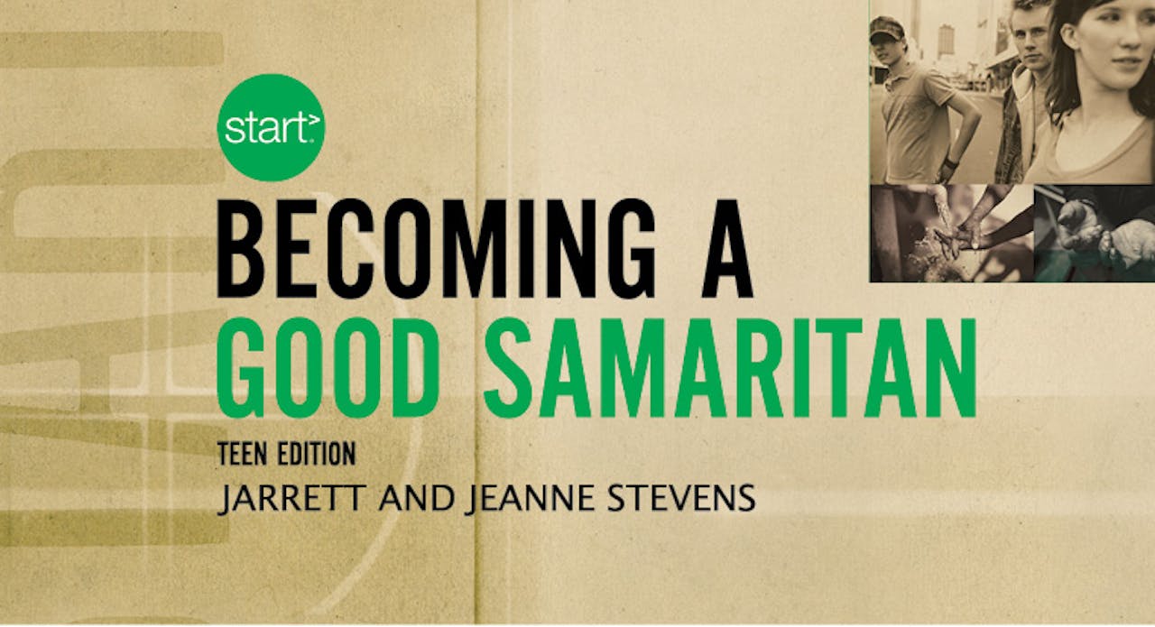 Start Becoming a Good Samaritan Teen Edition