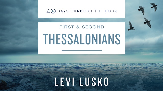40 Days Through the Book: 1 & 2 Thessalonians - Keep Calm & Carry On (Levi Lusko