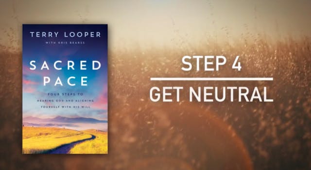 Sacred Pace - Step 4 Get Neutral