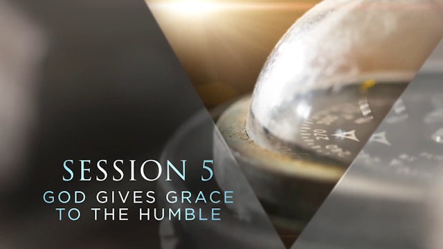 Unshakable Hope - Session 5 - God Gives Grace to the Humble