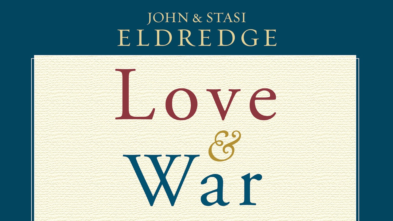 Love and War (John & Stasi Eldredge)