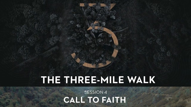 The Three-Mile Walk Bonus Video: S4 - Call to Faith