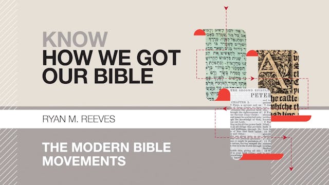 S12: The Modern Bible Movements (Know...