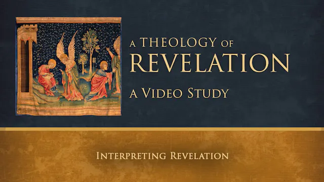 S10: Interpreting Revelation (Theology of Revelation)