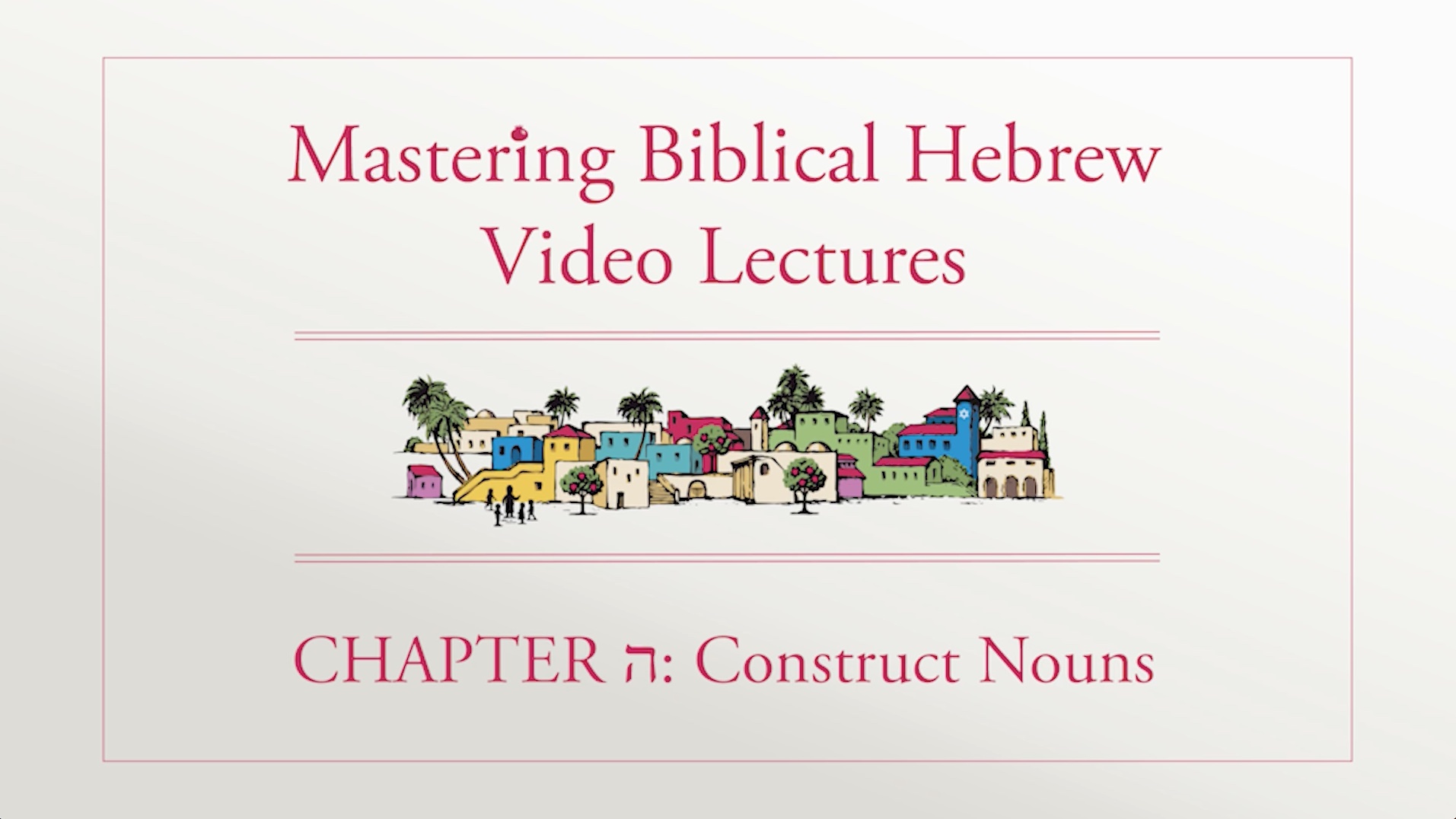S5.1: Construct Nouns (Mastering Biblical Hebrew)