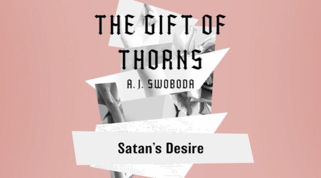 S3: Satan's Desire (The Gift of Thorns)