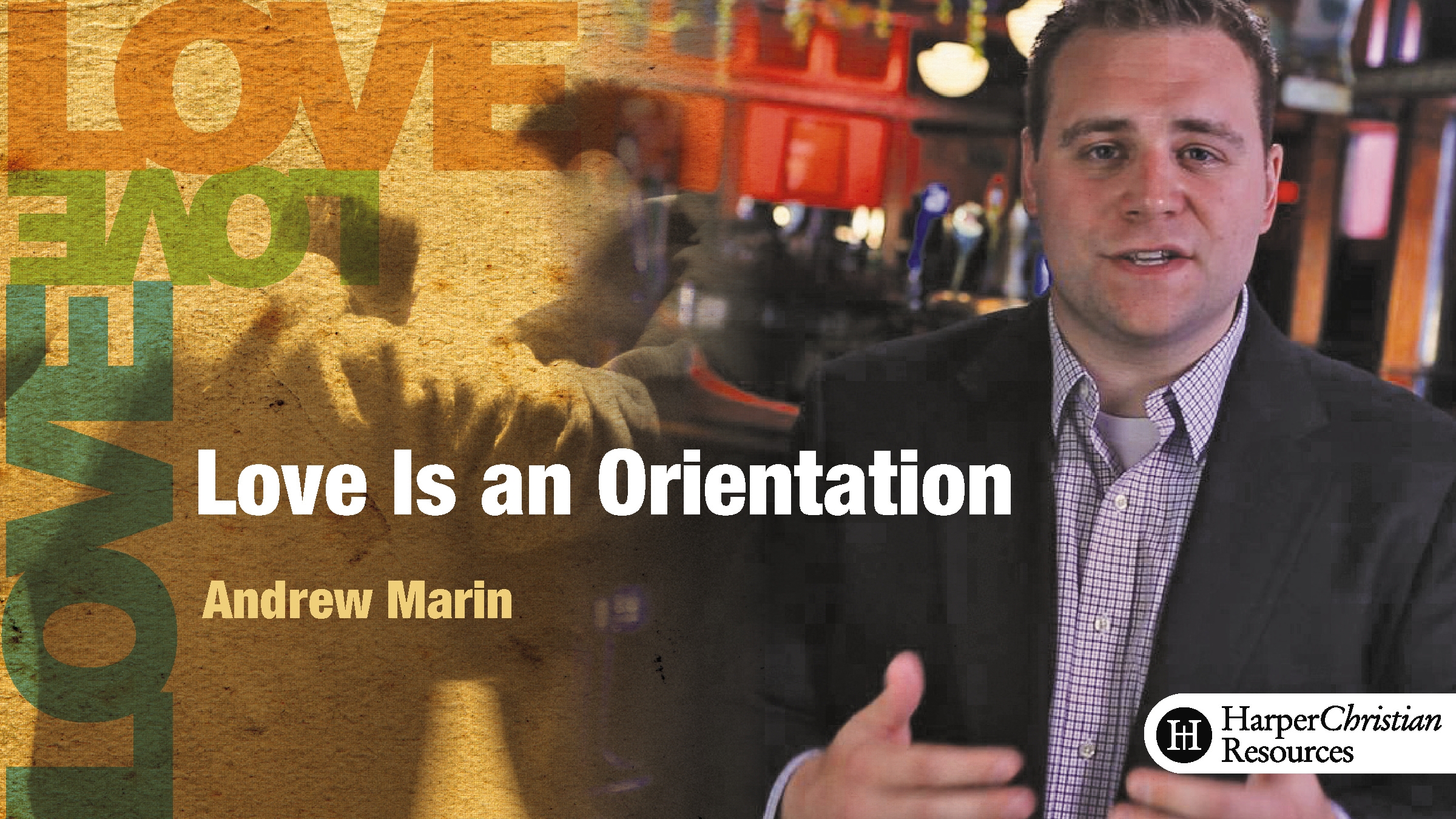 Love Is an Orientation (Andrew Marin)