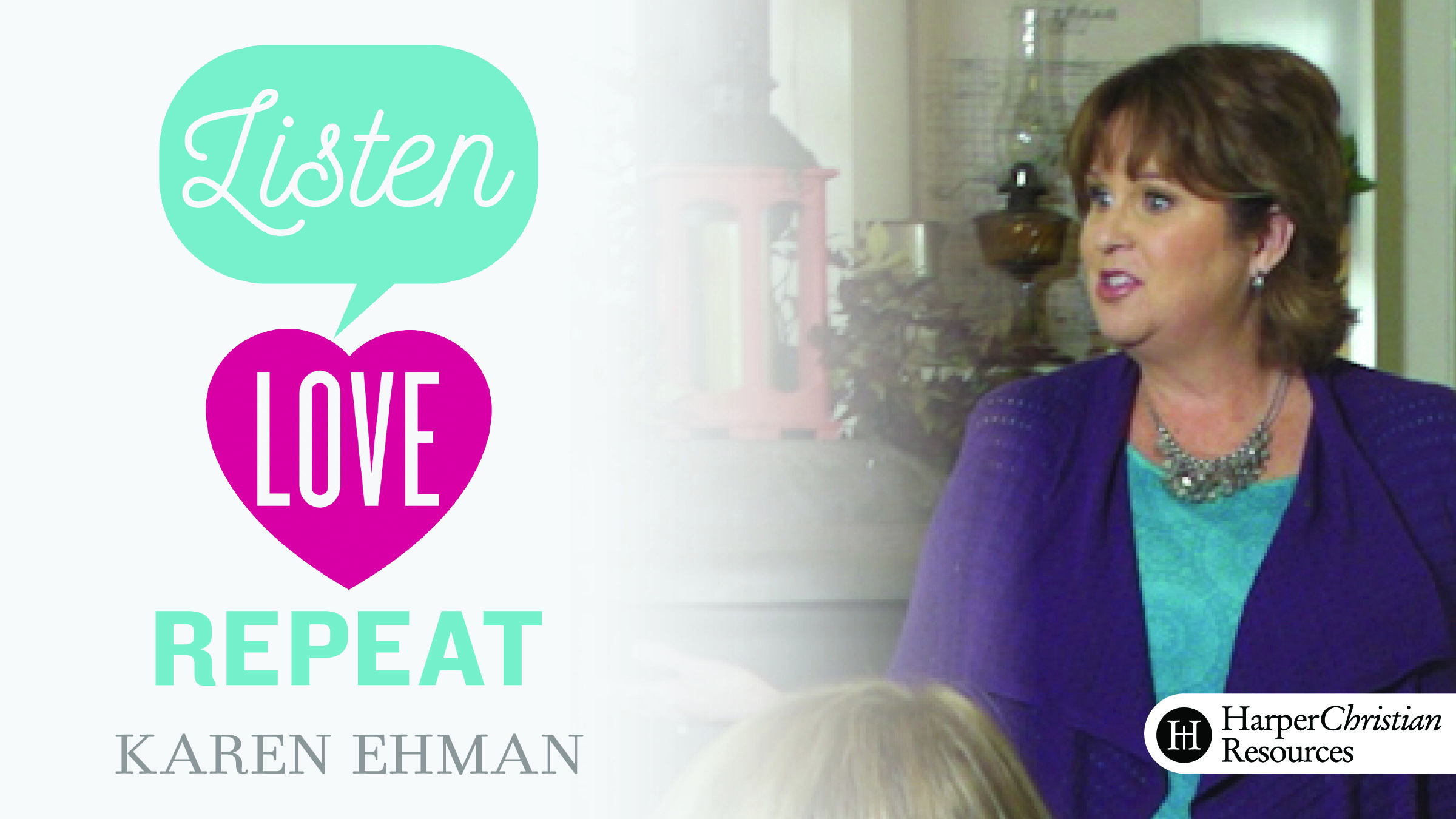 Listen, Love, Repeat (Karen Ehman)