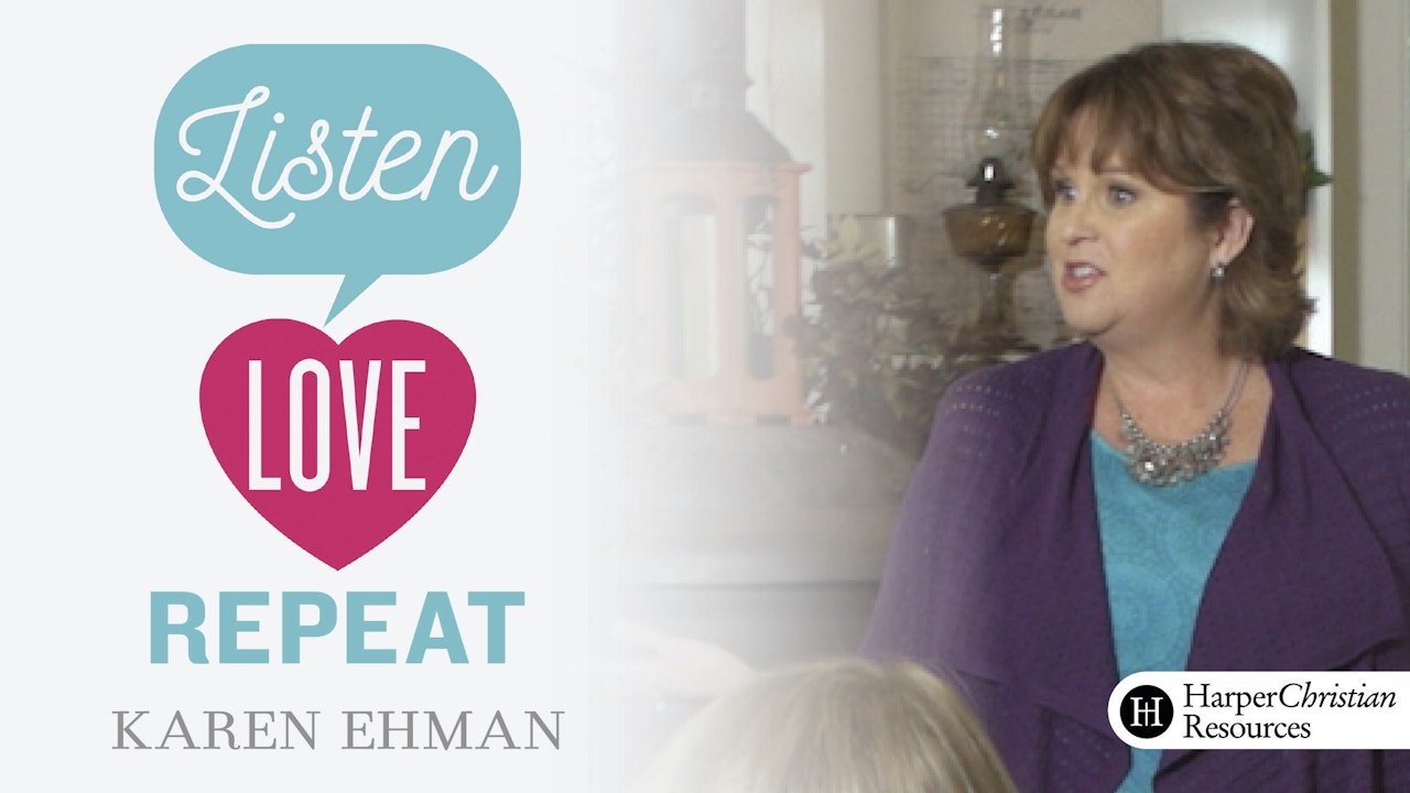 Listen, Love, Repeat (Karen Ehman)
