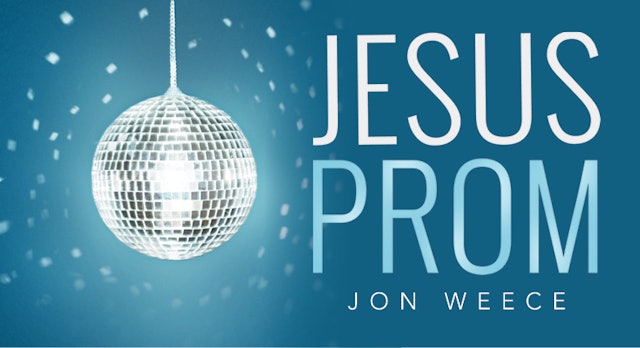 Jesus Prom (Jon Weece)