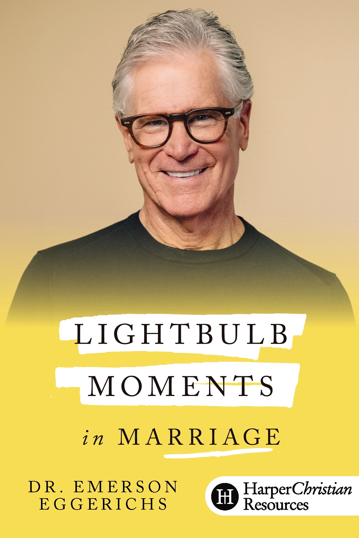 Lighbulb Moments in Marriage (Dr. Emerson Eggerichs)