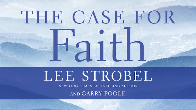The Case for Faith (Lee Strobel)