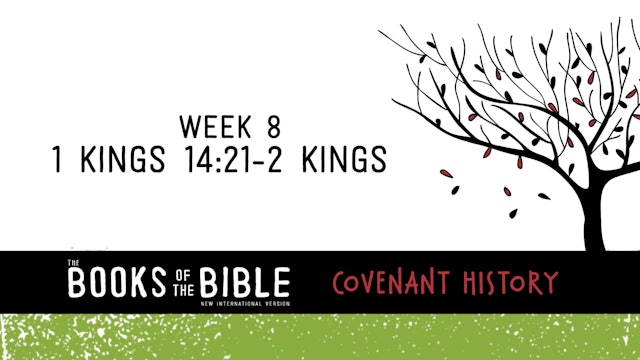 Covenant History - Week 8 - 1 Kings 14:21-2 Kings