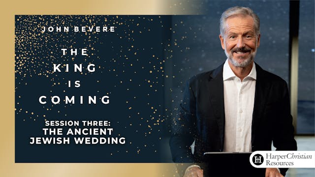 S3:The Ancient Jewish Wedding (The King is Coming)