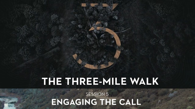 The Three-Mile Walk Bonus Video: S5 - Engaging the Call