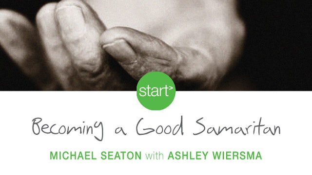 Start Becoming a Good Samaritan (Michael Seaton)