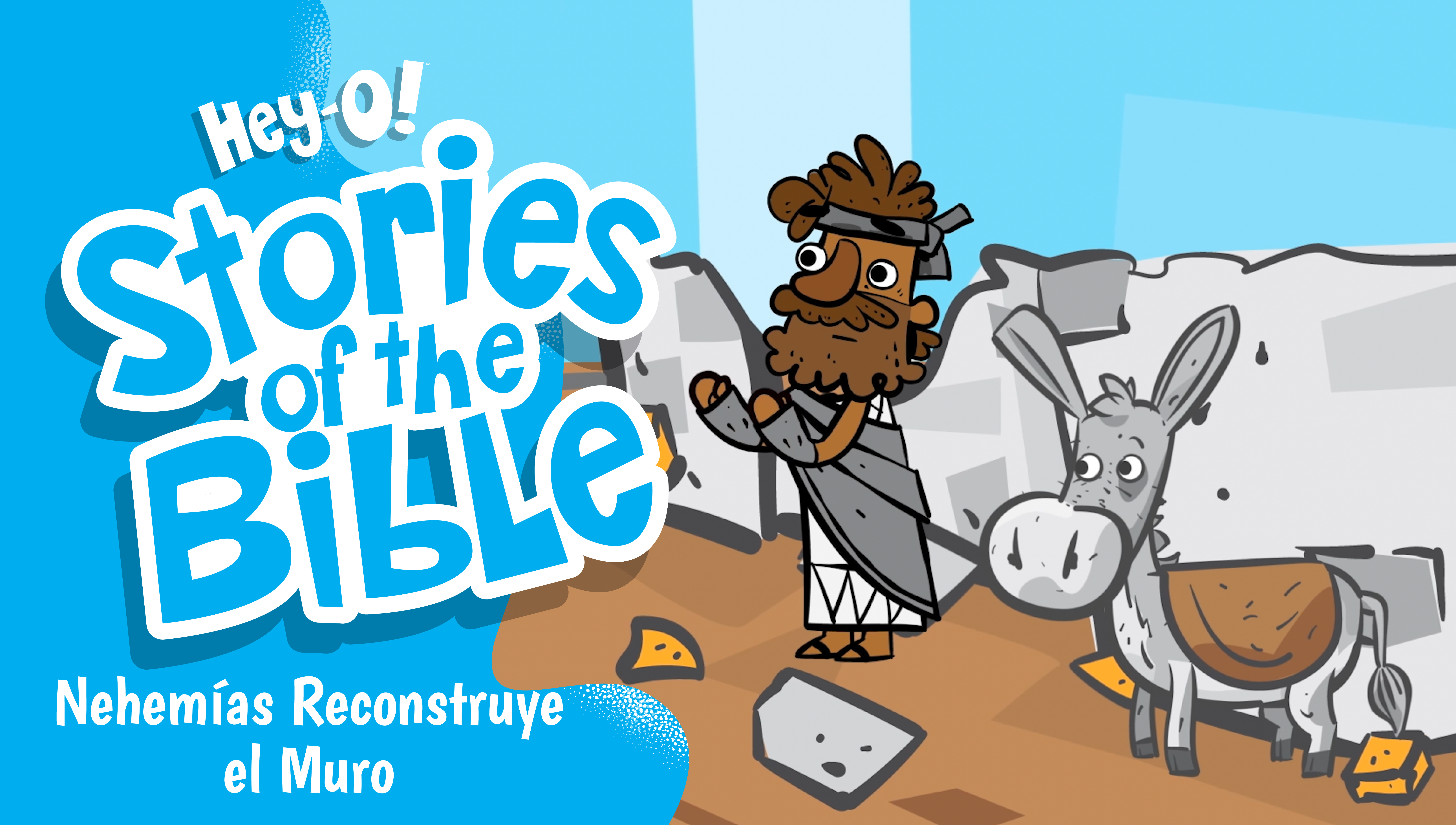 P196 Nehemías Reconstruye el Muro (¡Hey-O! Historias de la Biblia)