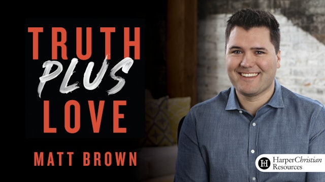 Truth Plus Love (Matt Brown)