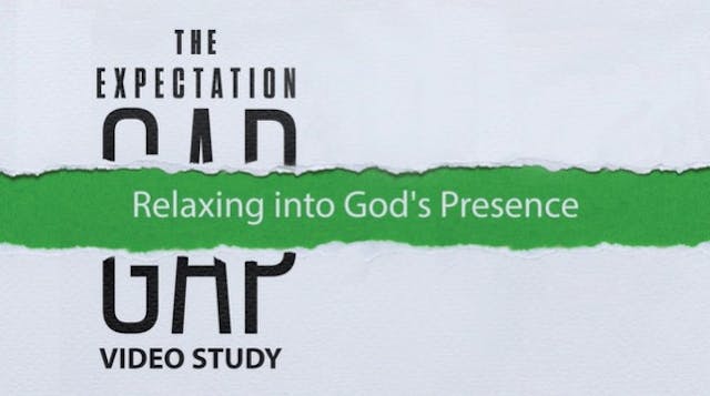S2: Relaxing into God's Presence (The...