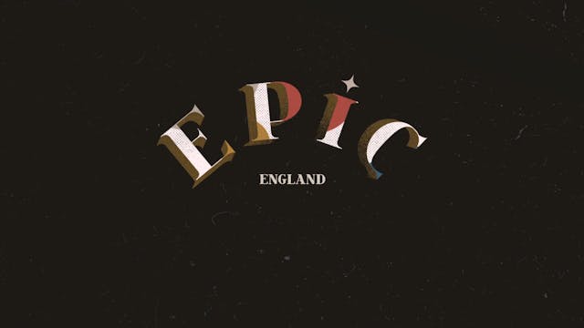 EPIC Ep 2 - England: An Around-the-World Journey through Christian History 
