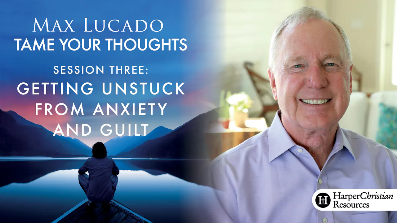 S3: Getting Unstuck From Anxiety and Guilt (Tame Your Thoughts) - Study ...