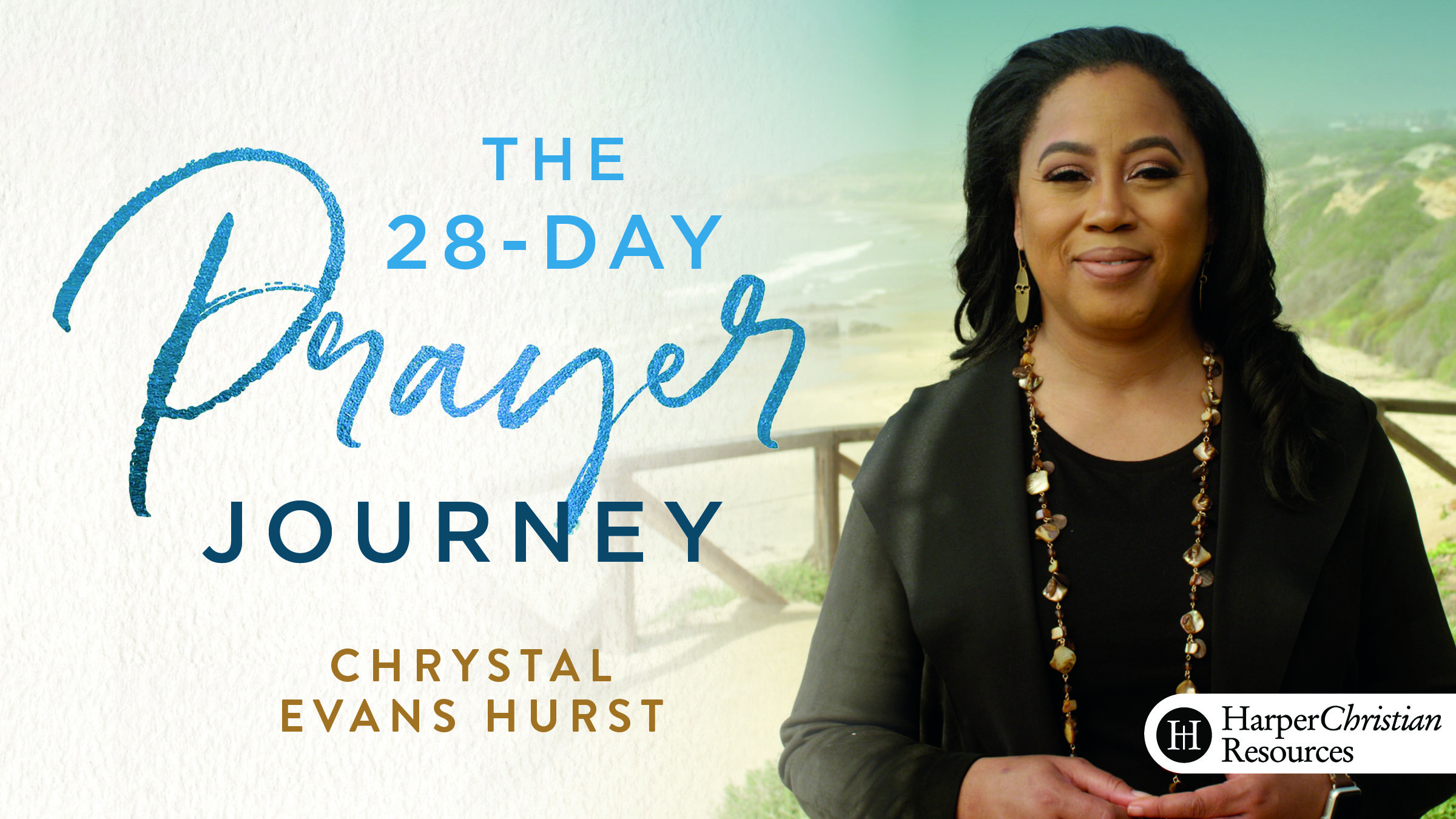 The 28-Day Prayer Journey (Chrystal Evans Hurst)