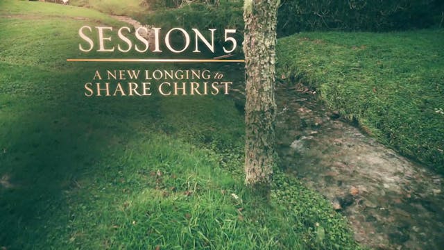 Redeemed - Session 5 - A New Longing to Share Christ with Others