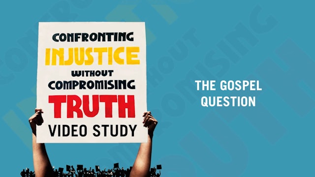 S10: The Gospel Question (Confronting Injustice)