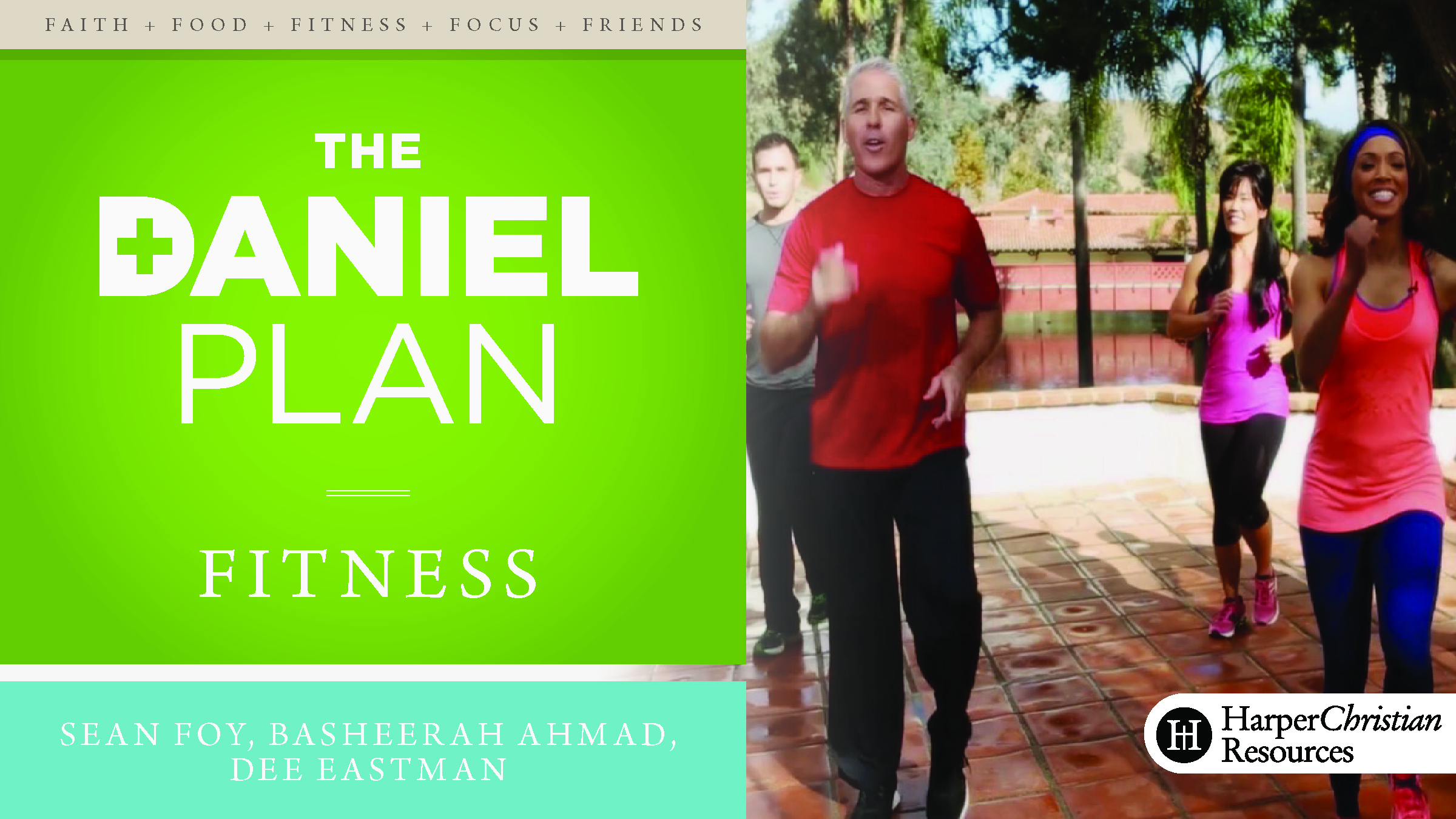 The Daniel Plan: Fitness (Sean Foy, Basheerah Ahmad, Dee Eastman)