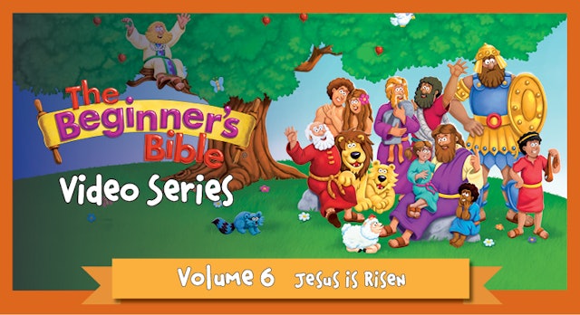 The Beginner's Bible: Volume 6 - Jesus is Risen