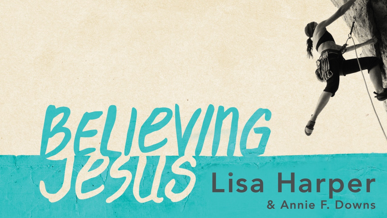 Believing Jesus (Lisa Harper)