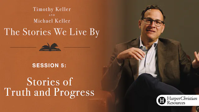S5: Stories of Truth and Progress (The Stories We Live By)