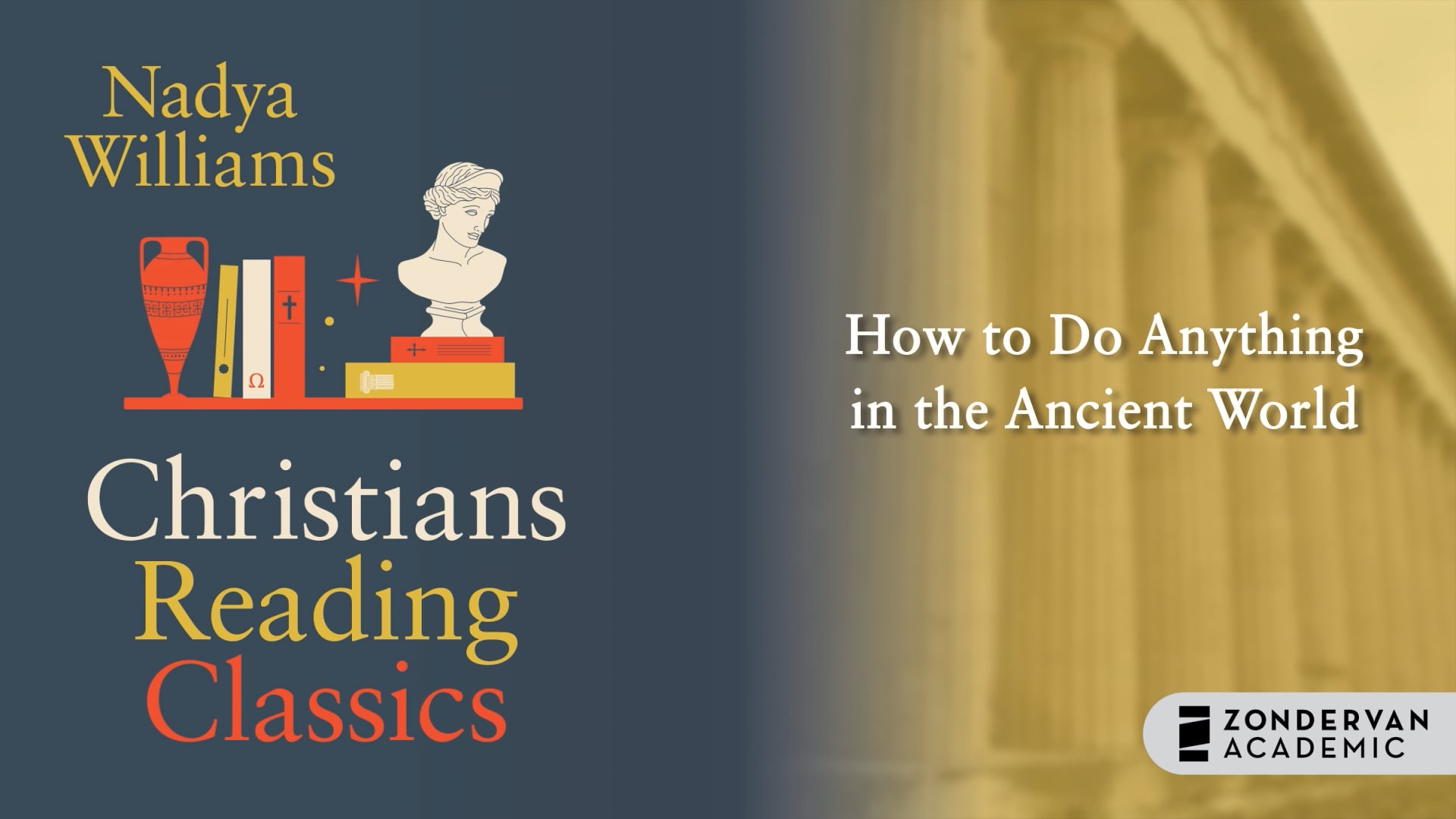 S10: How to Do Anything in the Ancient World (Christians Reading Classics)