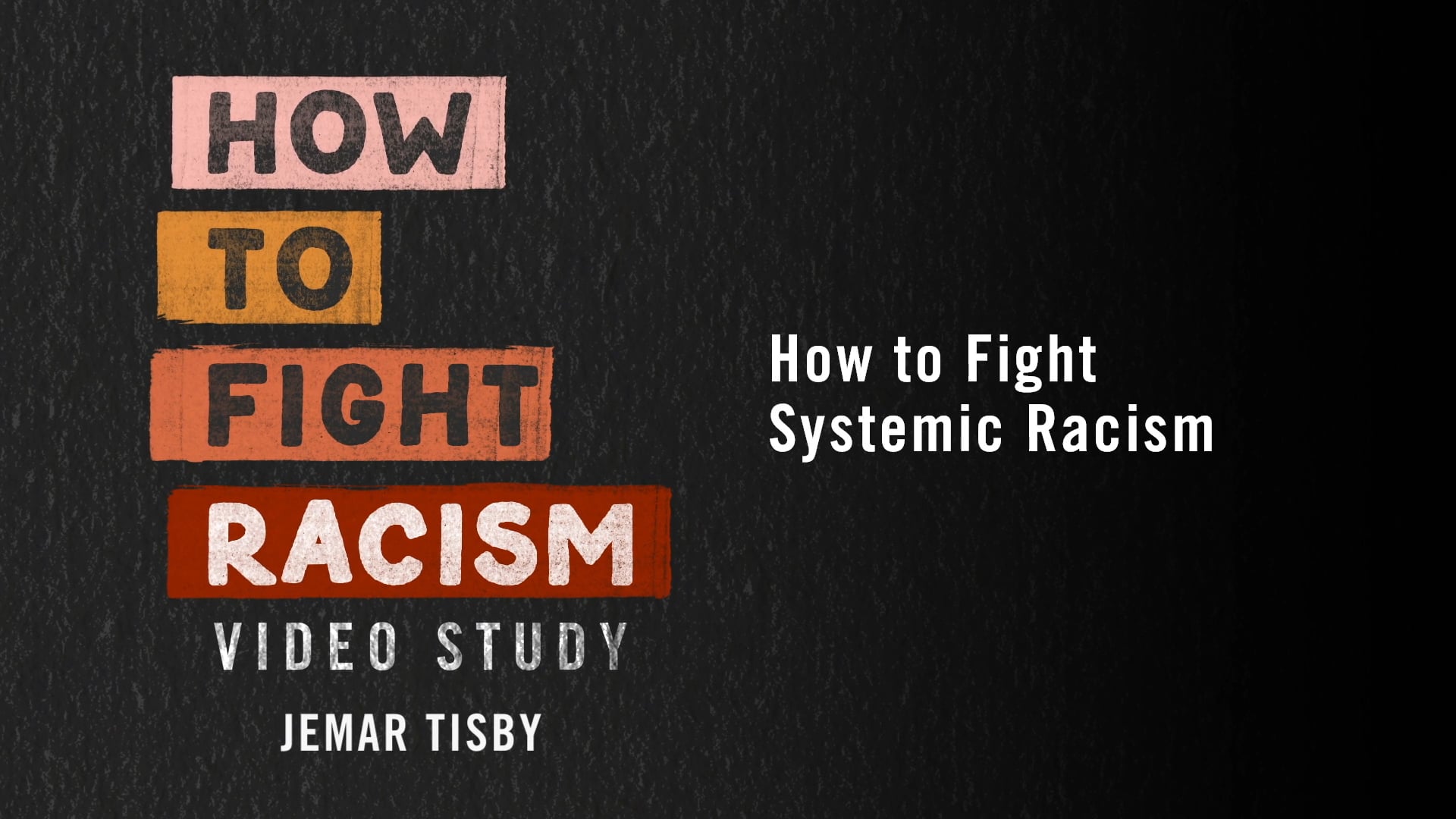 How To Fight Racism - Session 9 - How To Fight Systemic Racism - Study ...