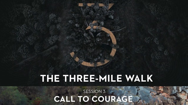The Three-Mile Walk Bonus Video: S3 - Call to Courage