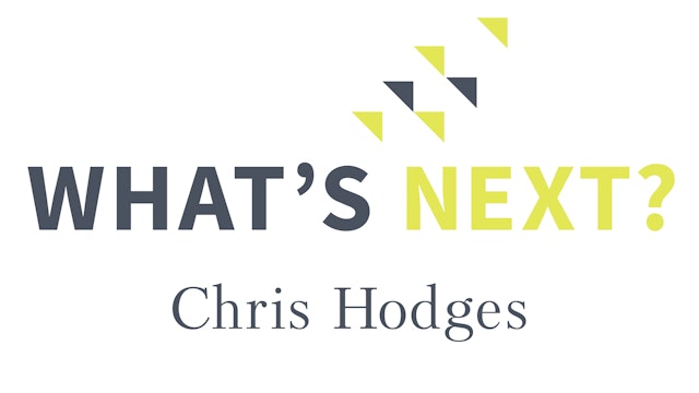 What's Next? (Chris Hodges)