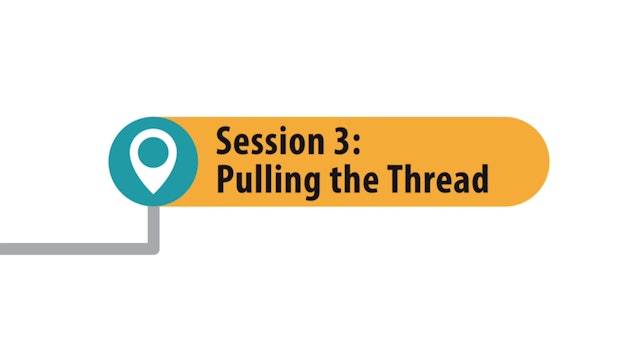 Better Together - Session 3 - Pulling the Thread