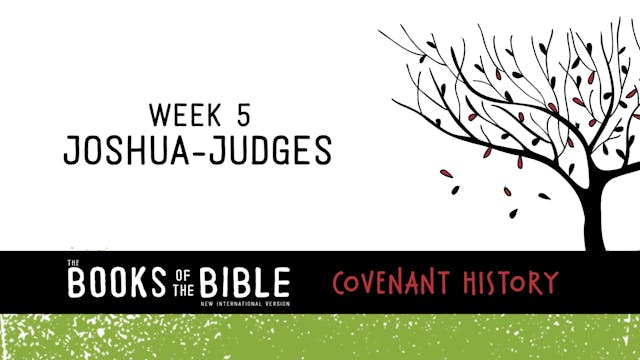 Covenant History - Week 5 - Joshua-Judges