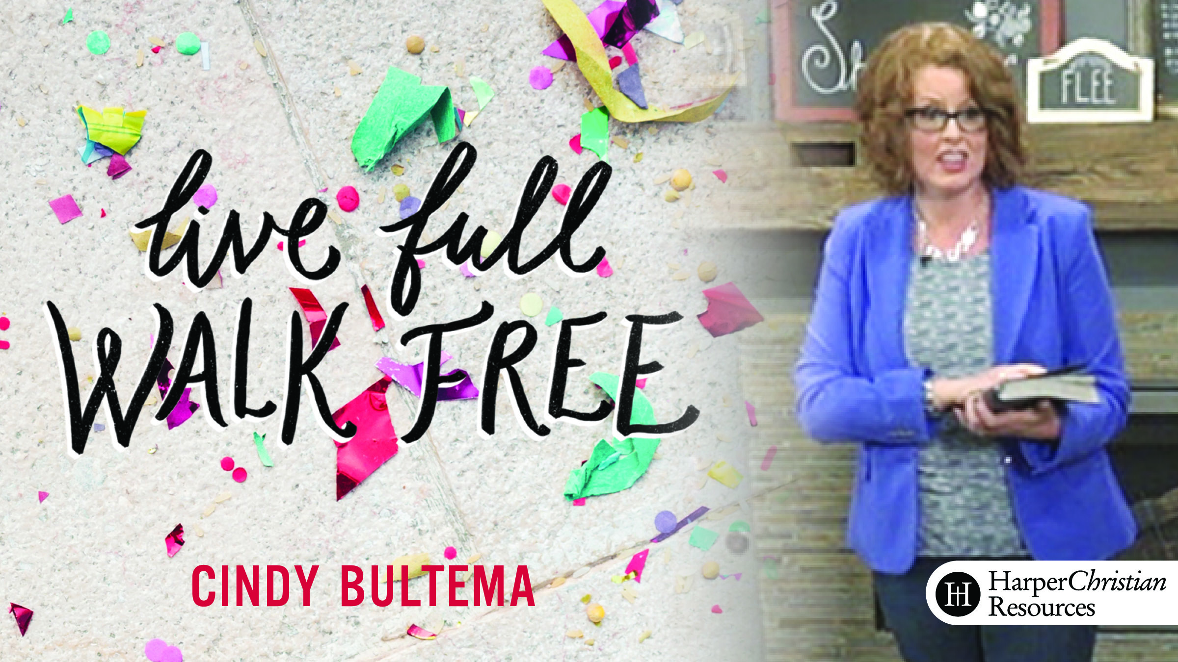 Live Full Walk Free (Cindy Bultema)