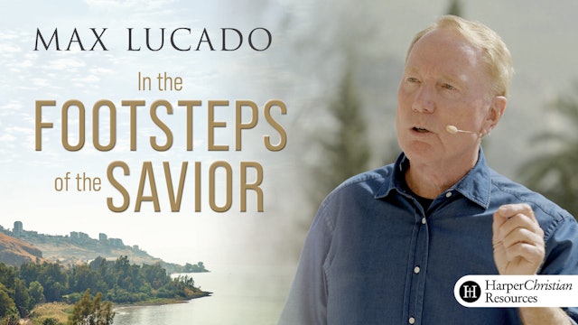In the Footsteps of the Savior (Max Lucado)